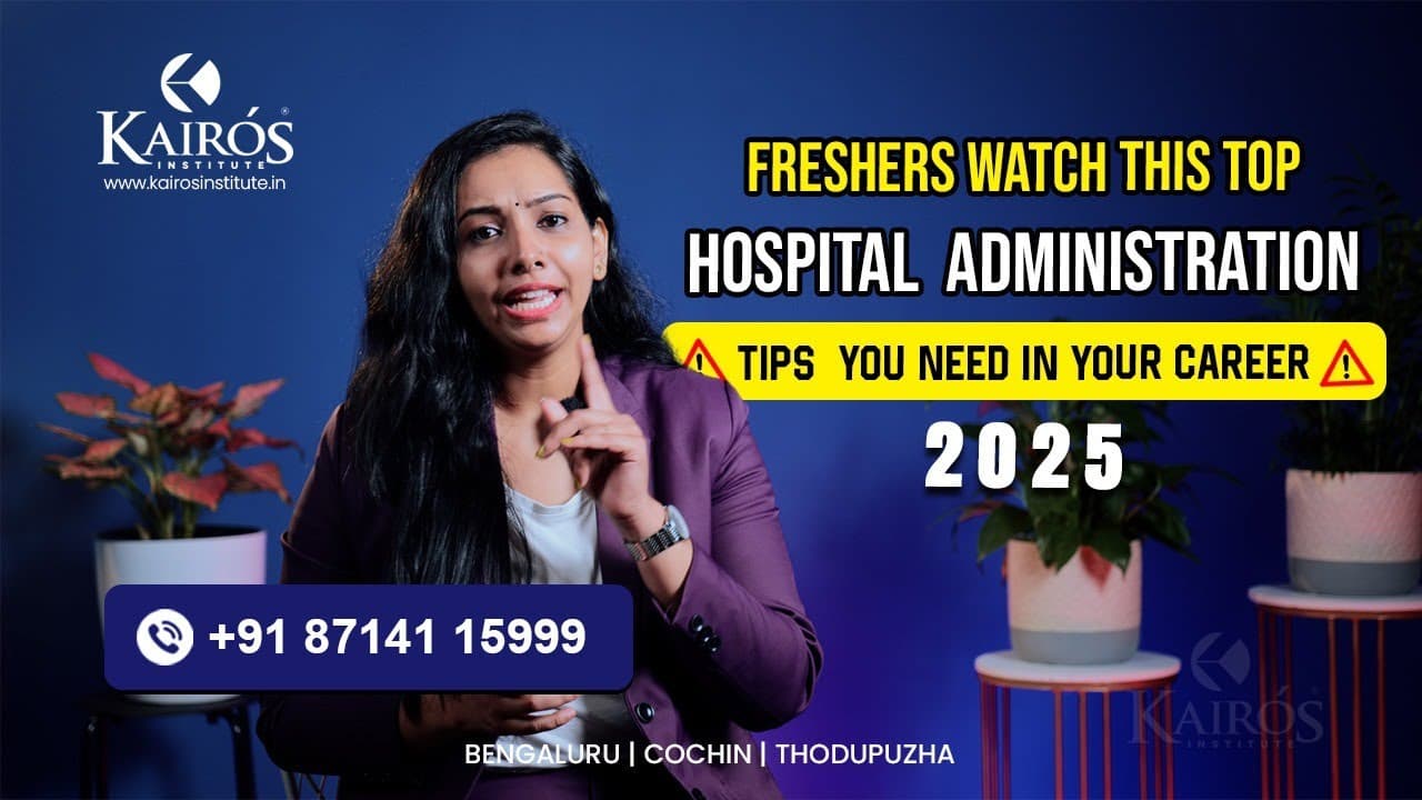 Top Tips for Freshers in Hospital Administration | Kairos Institute Insights