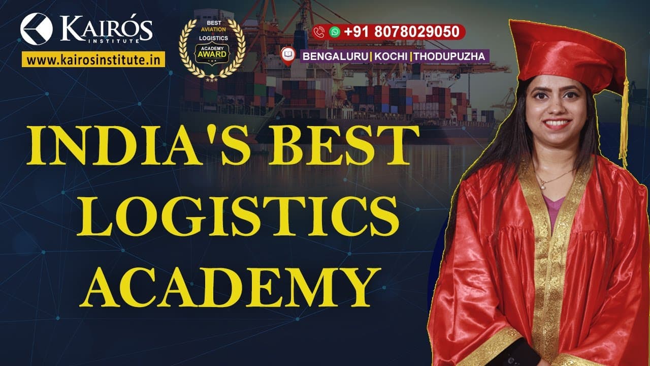 Best Logistics Academy in India Kairos Institute | Bangalore, Kochi & Thodupuzha